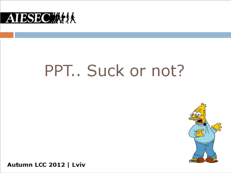 PPT.. Suck or not?